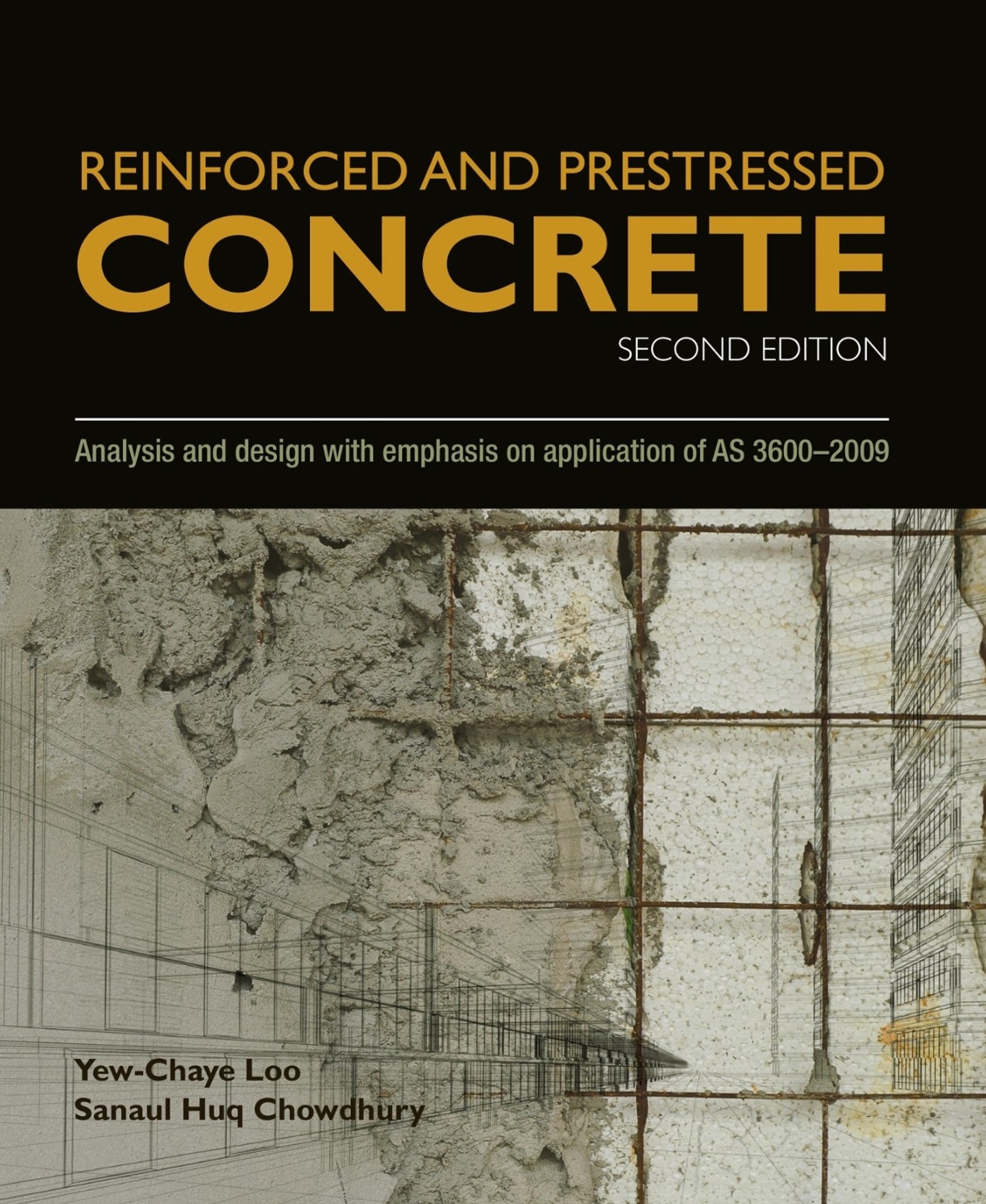 Reinforced and Prestressed Concrete: Analysis and Design with Emphasis on Application of AS3600-2009