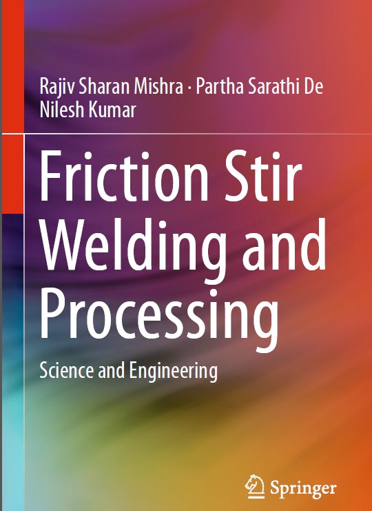 Friction Stir Welding and Processing: Science and Engineering