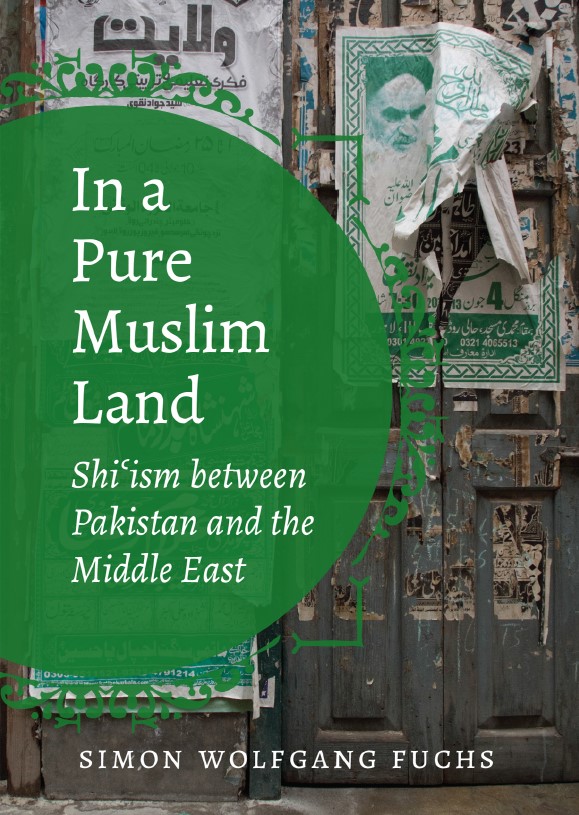In a Pure Muslim Land: Shi'ism between Pakistan and the Middle East