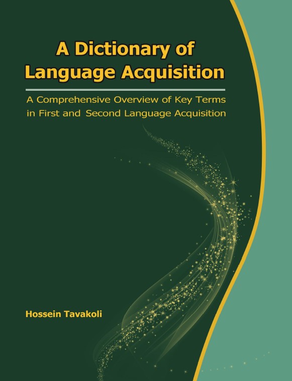 A Dictionary of Language Acquisition: A Comprehensive Overview of Key Terms in First and Second Language Acquisition