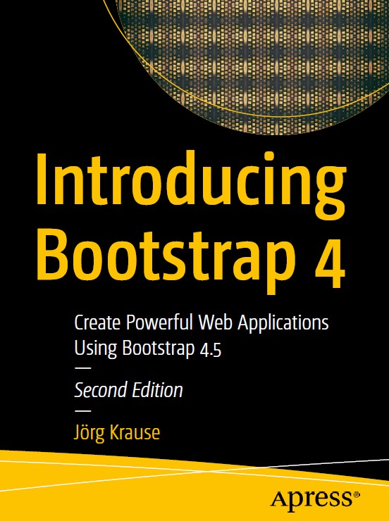 Introducing Bootstrap 4: Create Powerful Web Applications Using Bootstrap 4.5