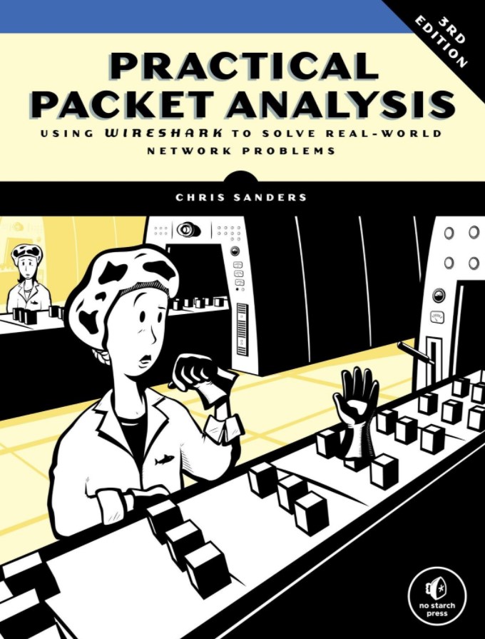 Practical Packet Analysis : Using Wireshark to Solve Real-World Network Problems