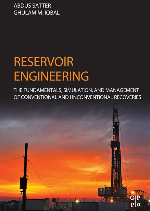 Reservoir Engineering: The Fundamentals, Simulation, and Management of Conventional and Unconventional Recoveries