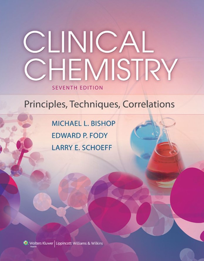 Clinical Chemistry: Principles, Techniques and Correlations
