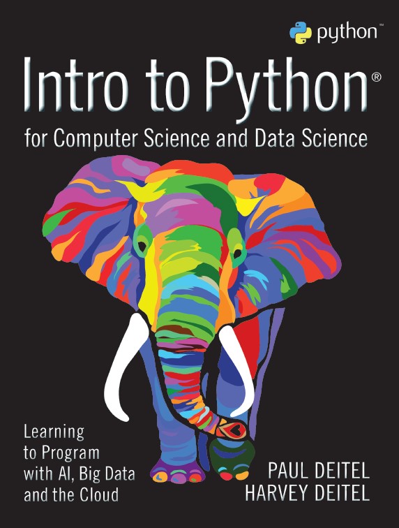 Intro to Python for Computer Science and Data Science: Learning to Program with AI, Big Data and The Cloud