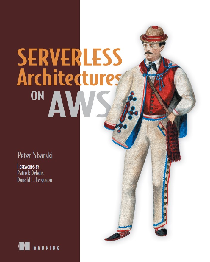 Serverless Architectures on AWS: With examples using AWS Lambda