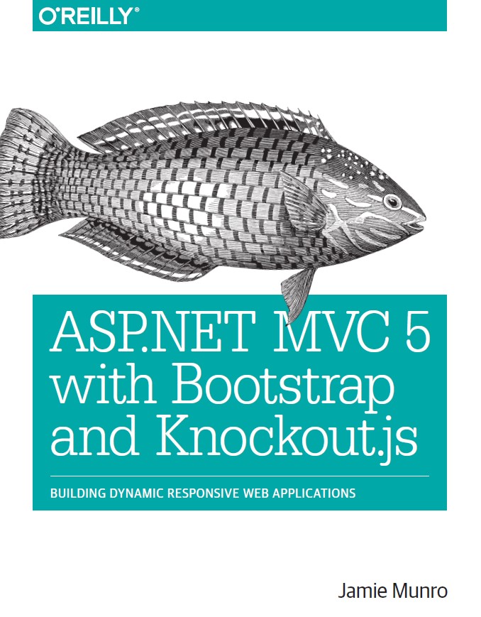 ASP.NET MVC 5 with Bootstrap and Knockout.js: Building Dynamic, Responsive Web Applications