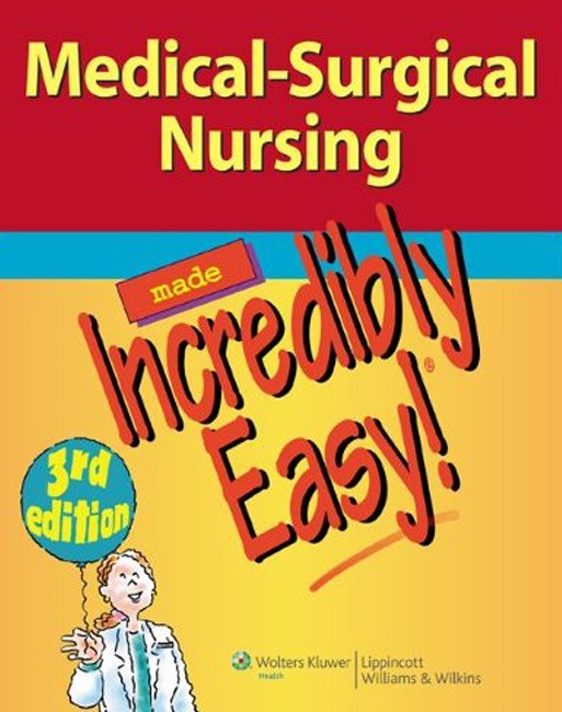 Medical-surgical Nursing Made Incredibly Easy