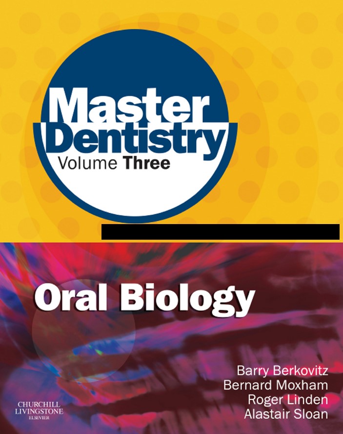 Master Dentistry Volume 3 Oral Biology: Oral Anatomy, Histology, Physiology and Biochemistry