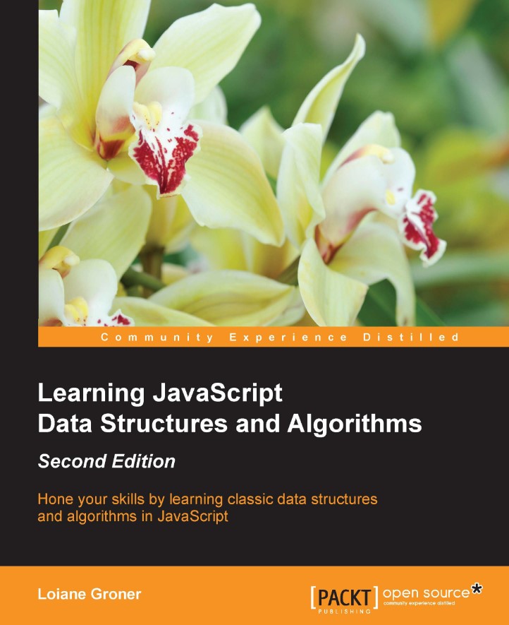 Learning JavaScript Data Structures and Algorithms: Hone your skills by learning classic data structures and algorithms in JavaScript