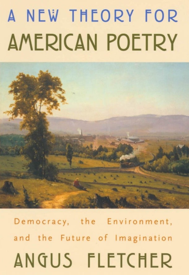 A New Theory for American Poetry: Democracy, the Environment and the Future of Imagination