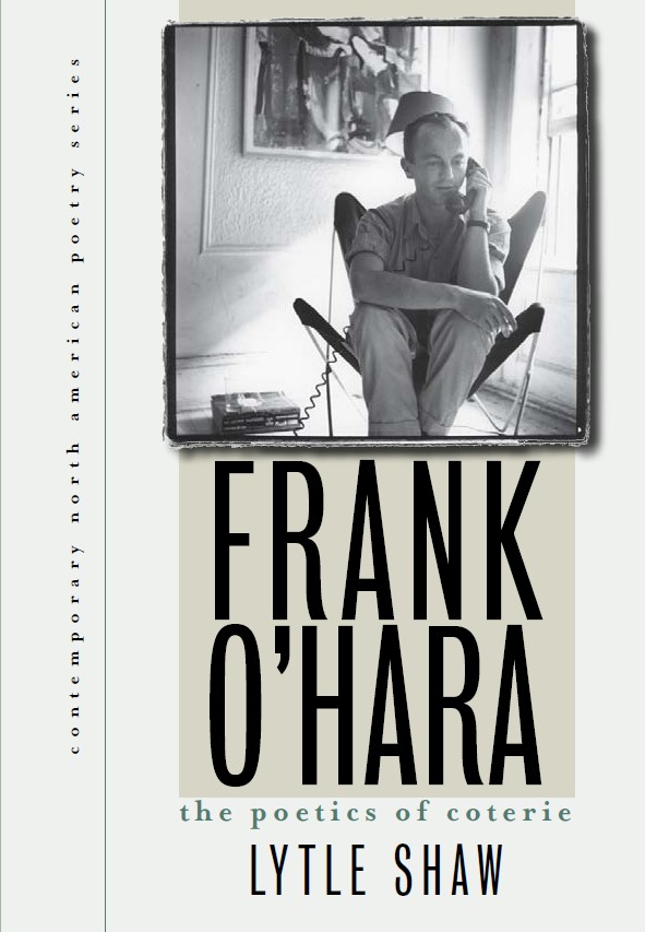 Frank O'Hara: The Poetics of Coterie (Contemporary North American Poetry)
