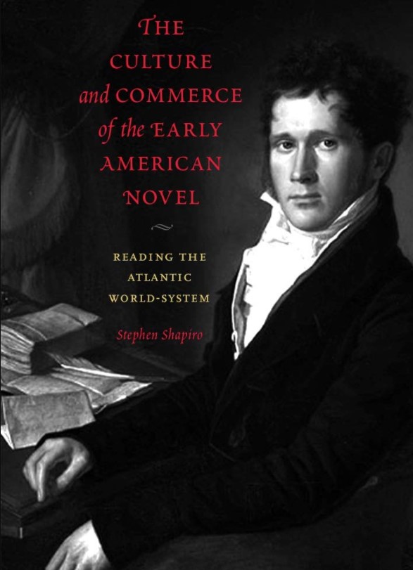 The Culture and Commerce of the Early American Novel: Reading the Atlantic World-system