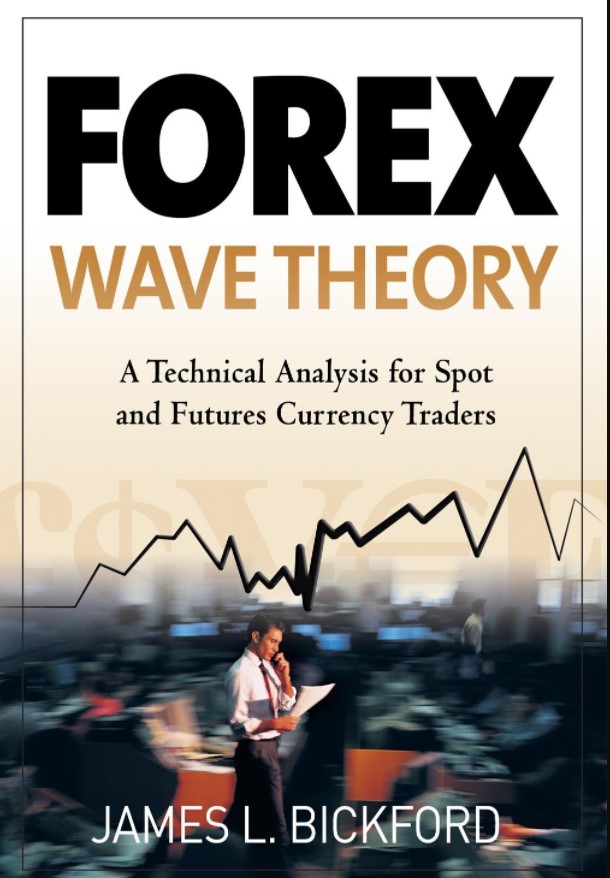 Forex Wave Theory : A Technical Analysis for Spot and Futures Curency Traders