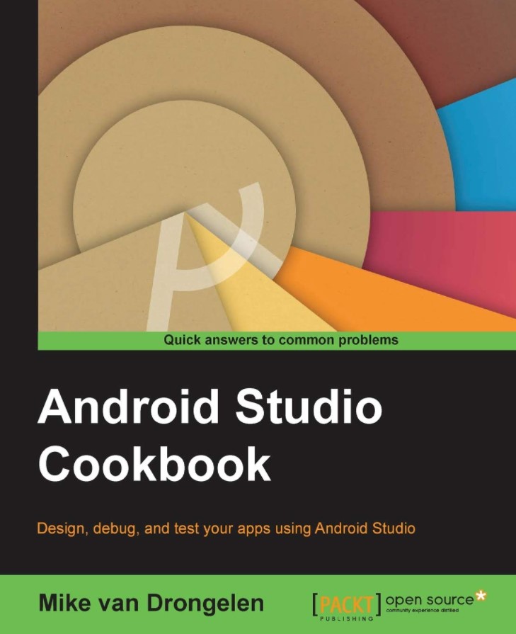 Android Studio Cookbook: Design, test, and debug your apps using Android Studio