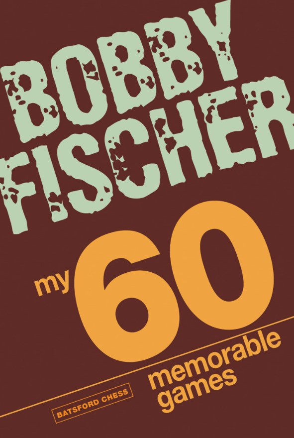My 60 Memorable Games: chess tactics, chess strategies with Bobby Fischer