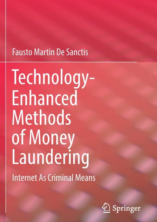 Technology-Enhanced Methods of Money Laundering: Internet As Criminal Means