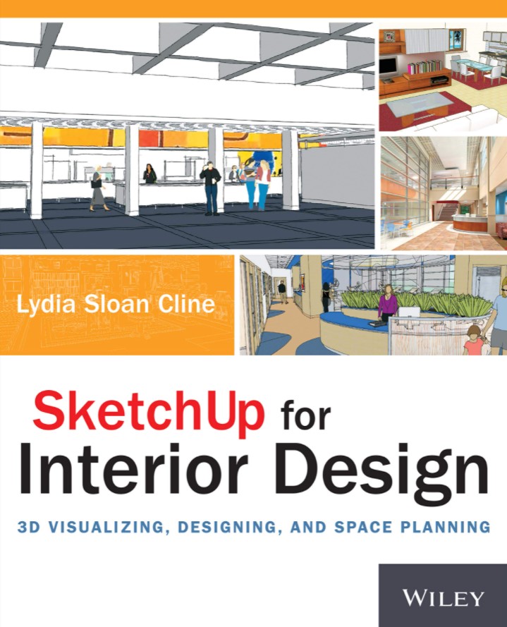SketchUp for Interior Design: 3D Visualizing, Designing, and Space Planning