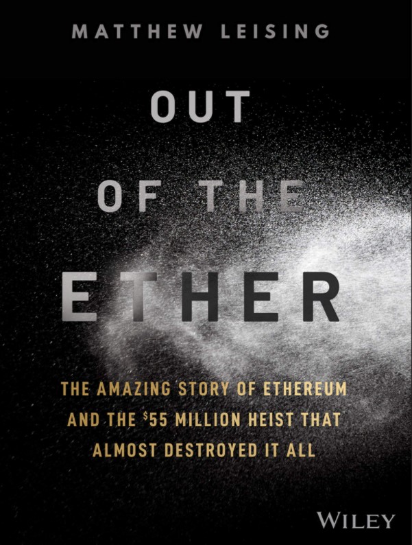 Out of the Ether: The Amazing Story of Ethereum and the $55 Million Heist that Almost Destroyed It All