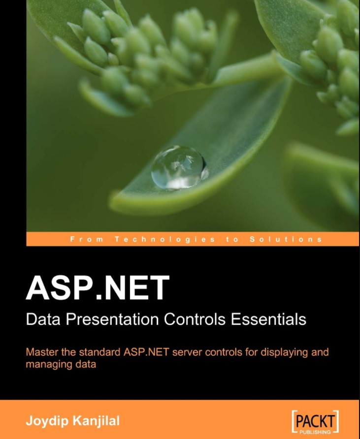 ASP.NET Data Presentation Controls Essentials: Master the standard ASP.NET server controls for displaying and managing data 