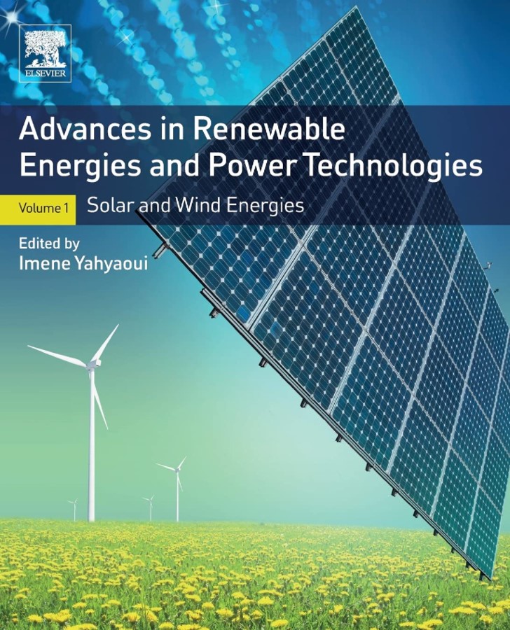 Advances in Renewable Energies and Power Technologies: Volume 1: Solar and Wind