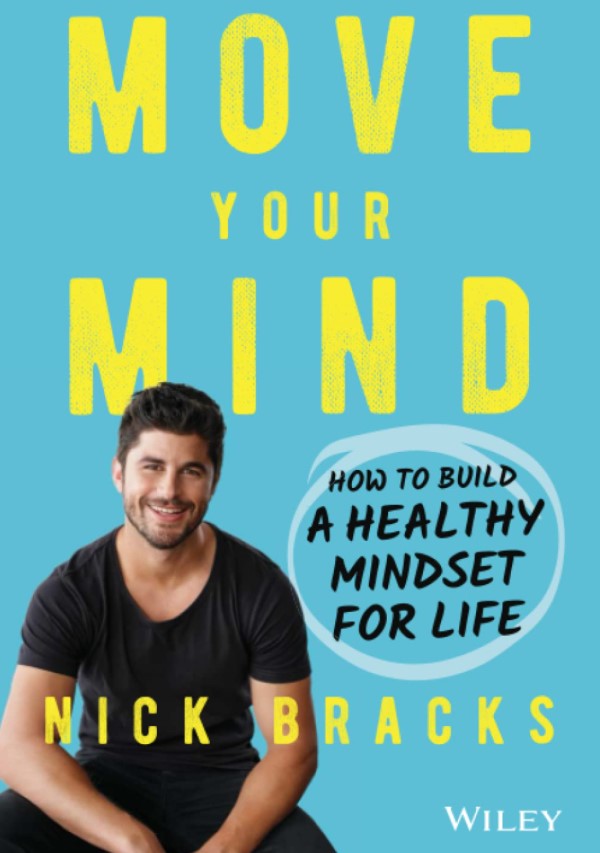Move Your Mind: How to Build a Healthy Mindset for Life
