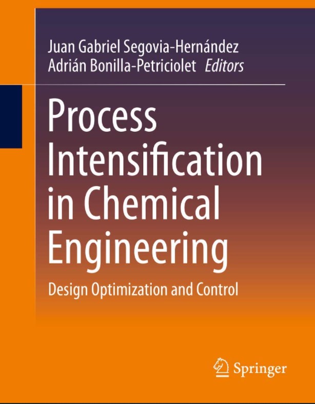 Process Intensification in Chemical Engineering: Design Optimization and Control