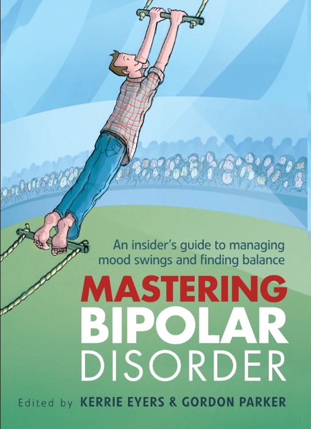 Mastering Bipolar Disorder: An Insider's Guide to Managing Mood Swings and Finding Balance