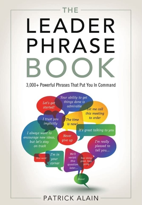 Leader Phrase Book: 3000+ Powerful Phrases That Put You in Command
